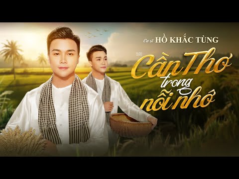 Cần Thơ trong nỗi nhớ - Hồ Khắc Tùng