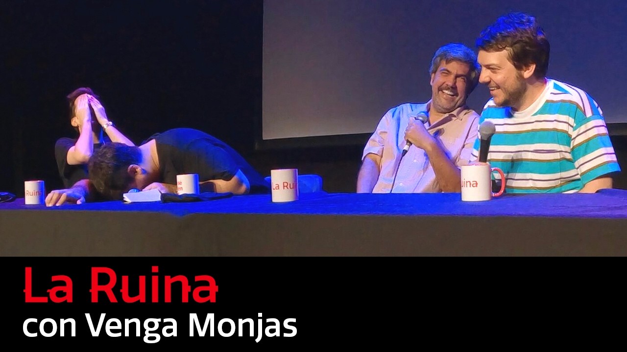312. La Ruina (con Venga Monjas)