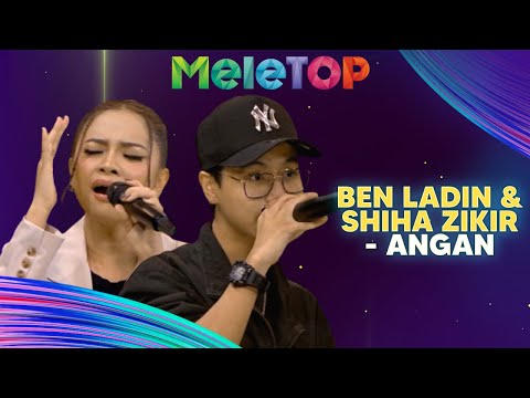 Ben Ladin & Shiha Zikir - Angan | MeleTOP | Nabil & Hawa