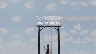 Download lagu Bagas Ran - Takkan Bisa Bersama mp3
