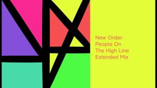 New Order - People On The High Line (Extended Mix)
