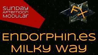 Video thumbnail for Endorphin.es Milky Way Introduction by SundayAfternoonModular