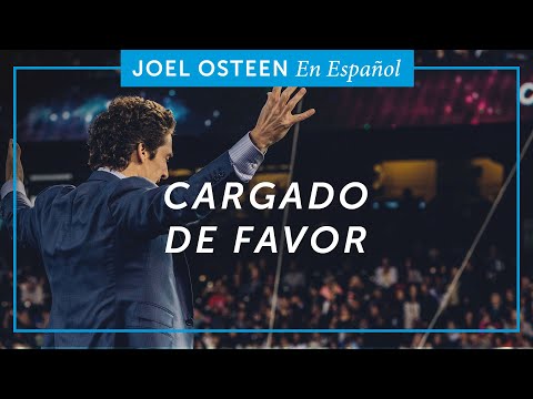 Cargado de favor | Joel Osteen