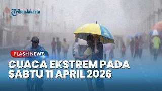SIAGA! Peringatan Dini Cuaca BMKG 11 April 2026, Sejumlah Wilayah Indonesia Berpotensi Hujan Lebat
