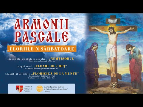 Armonii Pascale - ”FLORIILE-N SĂRBĂTOARE”
