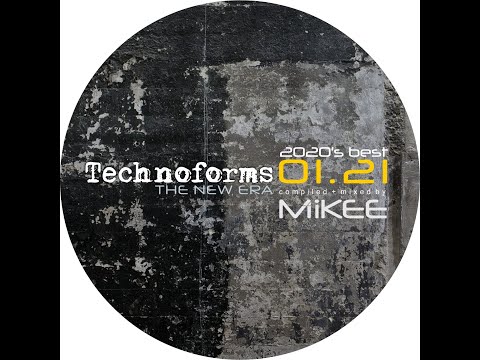 Mikee - Technoforms: The New Era 01.21 - 2020's Best