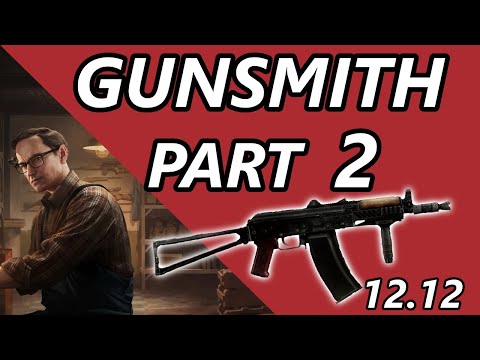 Gunsmith Part 2 Quick And Easy - 12.12 UPDATED - Escape From Tarkov