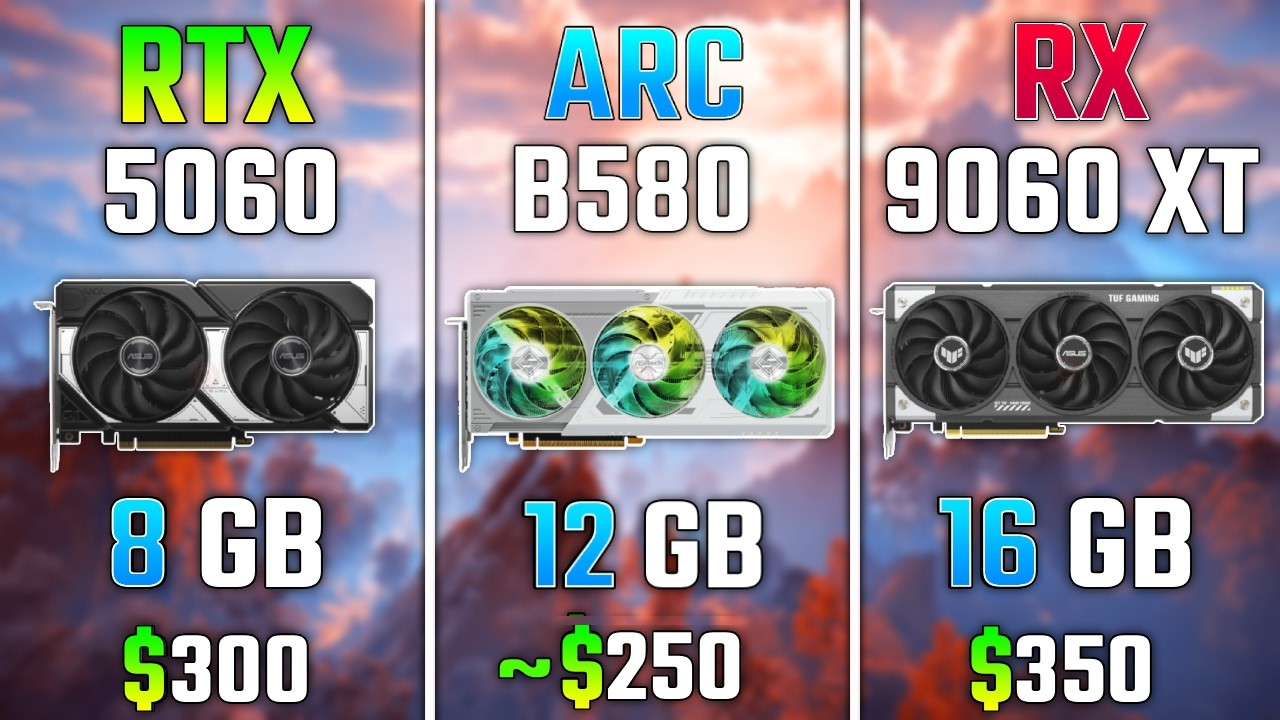 RTX 5060 vs ARC B580 vs RX 9060 XT | Test in 7 Games - YouTube