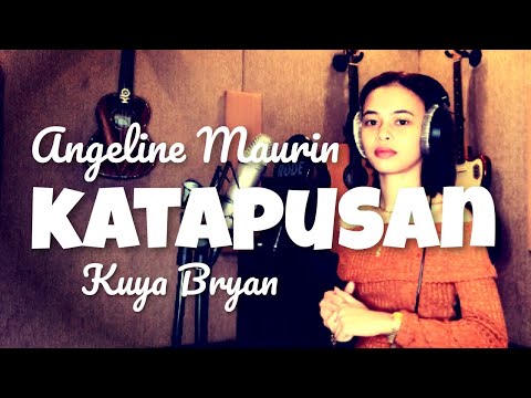 Angeline Maurin & Kuya Bryan - KATAPUSAN (OBM)