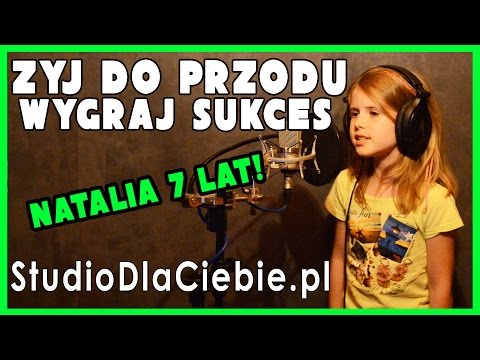 Żyj do przodu - Wygraj Sukces (cover by Natalia Przybyła - 7 lat)