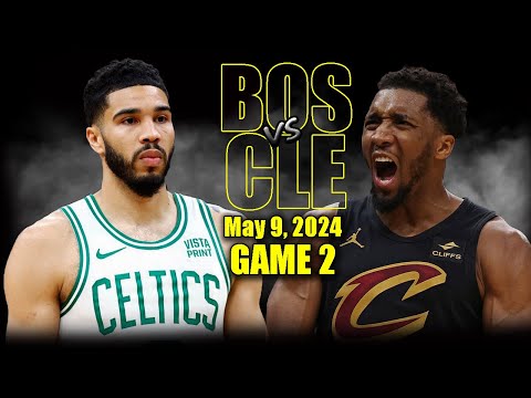 Boston Celtics vs Cleveland Cavaliers Full Game 2 Highlights - May 9, 2024 | 2024 NBA Playoffs