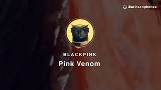Download lagu [8D Audio] Blackpink (블랙핑크) – Pink Venom mp3