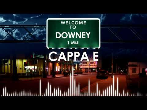 Cappa E - Welcome to Downey [HIP HOP]