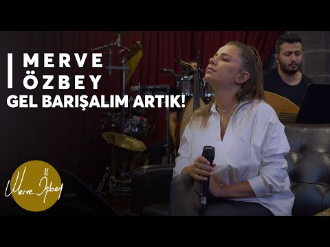 Merve Özbey - Gel Barışalım Artık