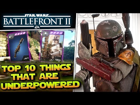 Top 10 Under Powered Things in Star Wars Battlefront 2!