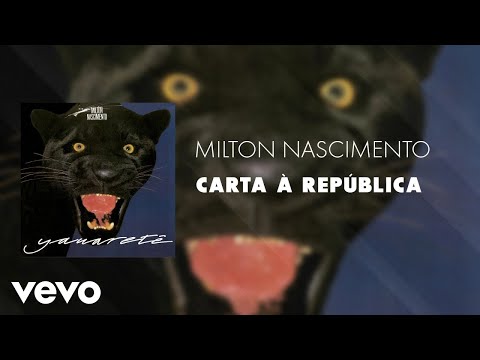 Carta À República - Milton Nascimento