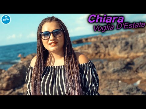 Chiara - Voglia d'estate ( Ufficiale 2022 )