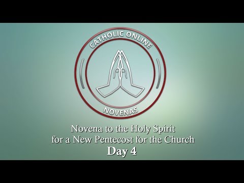 Click to Watch the Day 4 - Novena to the Holy Spirit for a New Pentecost for the Church video Click to Watch the Day 4 - Novena to the Holy Spirit for a New Pentecost for the Church video