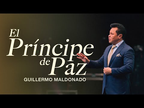 El Príncipe de Paz | Guillermo Maldonado | Sermón del Domingo