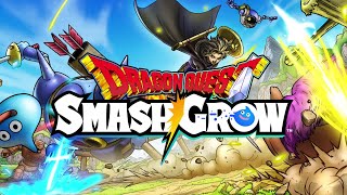 Dragon Quest Smash/Grow