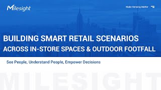 Building Smart Retail Scenarios Across In-Store Spaces & Outdoor Footfall