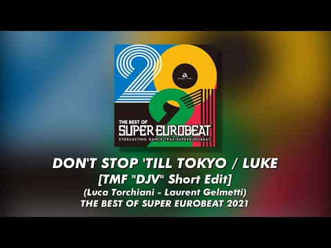 DON'T STOP 'TILL TOKYO [TMF "DJV" Short Edit] / LUKE