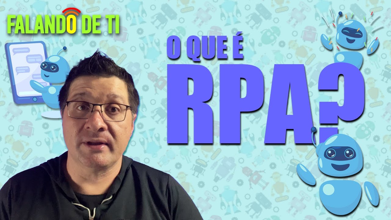 Desvendando o RPA: Como a Automação Robótica de Processos está Transformando Empresas