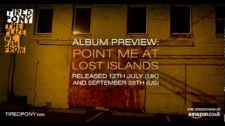 Tired Pony - 03 - Point Me At Lost Islands - Album Playback (60sec Clip)