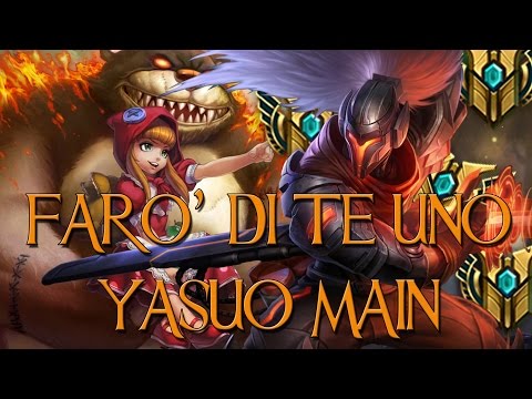 Farò di te uno Yasuo Main