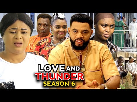 Love & Thunder Season 6 -(New Trending Movie)Uju Okoli & Stephen Odimgbe 2022 Latest Nigerian Movie