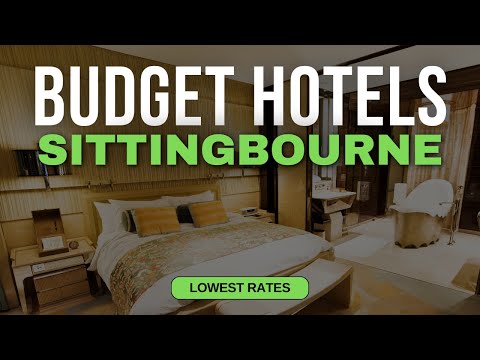 Best Budget Hotels in Sittingbourne | Top 10 Hotels in Sittingbourne