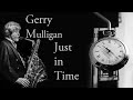 Gerry Mulligan - Just in Time (1959 vinyl LP What is There to Say)
