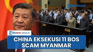 Kerajaan Scam Myanmar Runtuh, China Eksekusi 11 Bos Penipuan Tanpa Ampun, Raup Rp22 Triliun