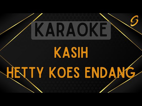Hetty Koes Endang - Kasih [Karaoke]