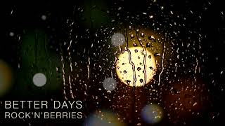 Rock'n'Berries - Better days
