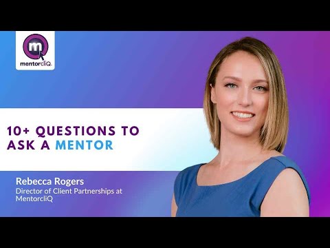 Questions to Ask a Mentor: Tips for Succeeding in a Mentoring Relationship