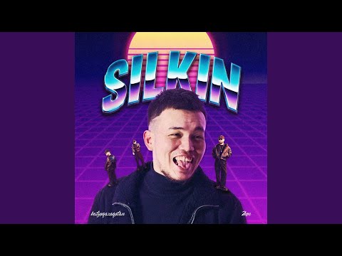 SILKIN (feat. 2KEN)