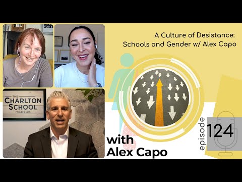 EP 124: A Culture of Desistance: Schools and Gender w/ Alex Capo