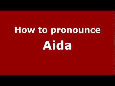 How to pronounce Aida