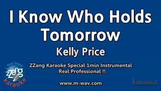 Kelly Price-I Know Who Holds Tomorrow (1 Minute Instrumental) [ZZang KARAOKE]