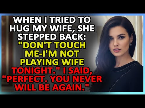 I Tried To Hug My Wife, She STEPPED BACK  'DON'T TOUCH ME—I'm Not Playing Wife Tonight ' Life Story