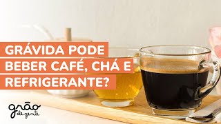 CAFÉ, CHÁS E REFRIGERANTE | SAIBA O QUE É LIBERADO NA GRAVIDEZ