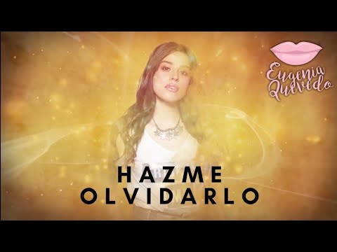 Eugenia Quevedo - Hazme Olvidarlo (Video Lyric)