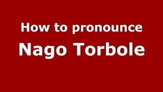 How to pronounce Nago Torbole
