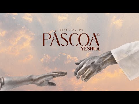 Especial de Páscoa YESHUA