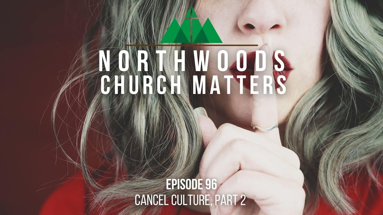 Episode 96 || Cancel Culture (Part Two)