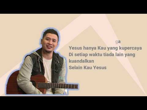 Yesus Yang Kuandalkan - Franky Kuncoro Lirik