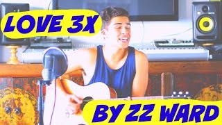 LOVE 3X by ZZ Ward | Cover by Alex Aiono