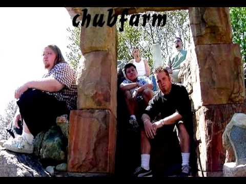 Chubfarm - Say What [Nu Metal]
