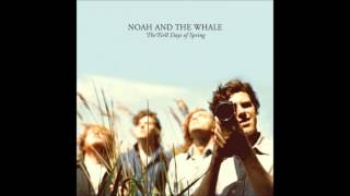 Noah and the Whale - The First Days of Spring